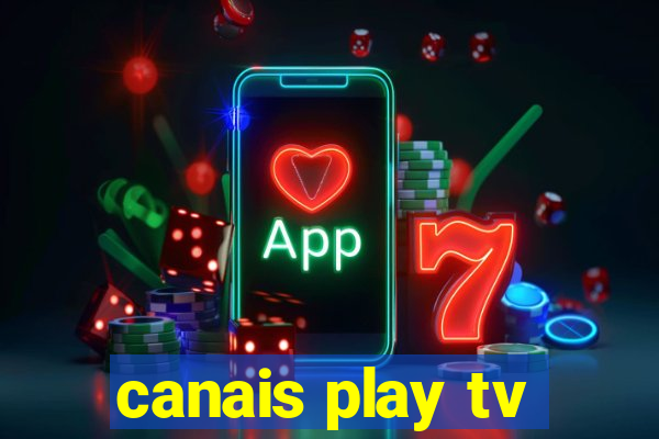 canais play tv